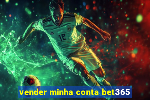 vender minha conta bet365